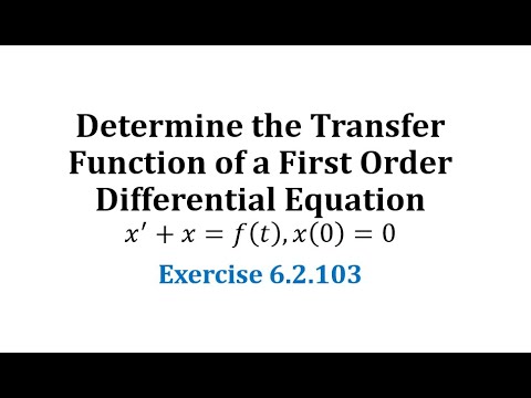 (6.2.103) Determine the Transfer Function of a First Order Differential ...
