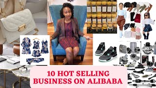 10 Hot SELLING BUSINESS TO START on ALIBABA #alibaba #money