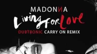 Madonna - Living For Love (Dubtronic Carry On Remix)