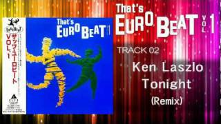 Ken Laszlo - Tonight (Remix) That's EURO BEAT 01-02