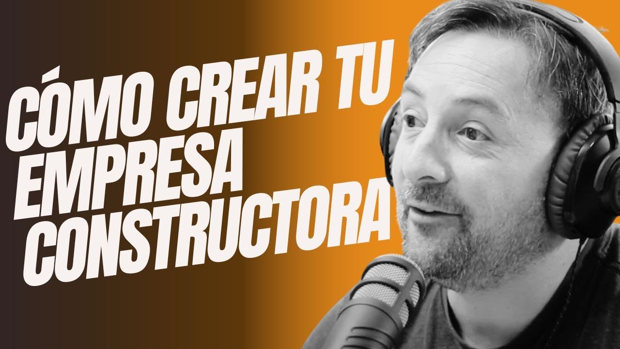 Cómo Crear tu Empresa Constructora y Salir de la Operación - Daniel Galaz | CVA de Podcast