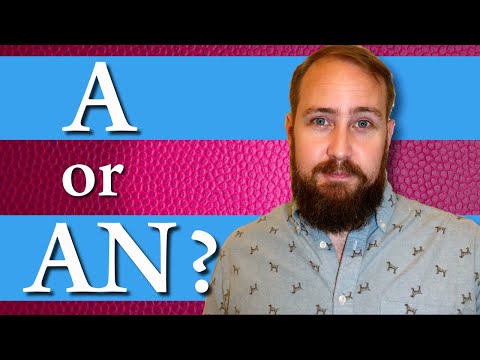 A vs. An | Wann verwenden wir sie?