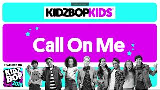 KIDZ BOP Kids- Call On Me (Pseudo Video) [KIDZ BOP 2018]