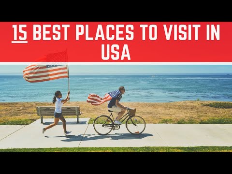 Top 15 best places To Visit in USA 2021