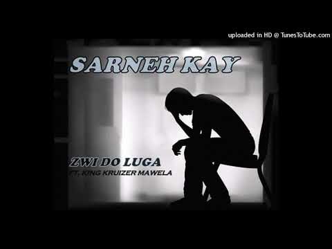 Sarneh Kay - Zwi do luga ft.King kruizer