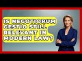 Is Negotiorum Gestio Still Relevant In Modern Law All About Rome