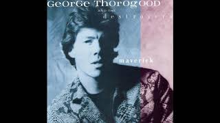 George Thorogood -  Long gone