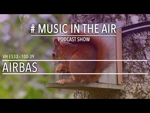 PodcastShow | Music in the Air VH 100-39 w/ AIRBAS