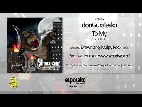 08. donGuralesko - To My (prod. Dj 600V)