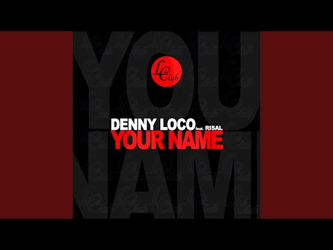 Your Name (Denny Loco & Giulio Lantieri Remix) (feat. Risal)