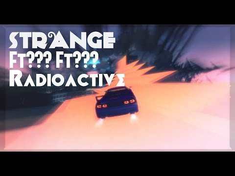 [DM] Strange Ft?? Ft?? - Radioactive