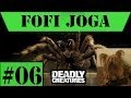 Fofi Joga 06 Deadly Creatures