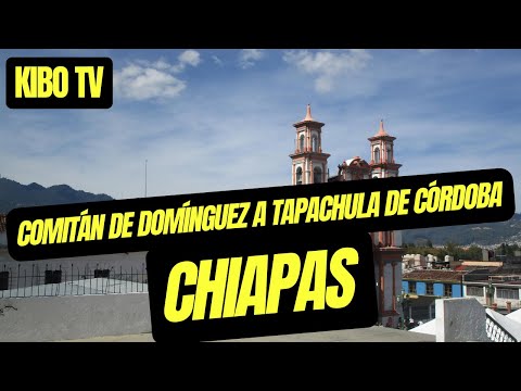 Comitán de Domínguez a Tapachula de Córdoba y Ordóñez en Chiapas México. Kibo TV