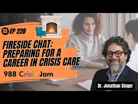 Fireside Chat🔥: Preparing for a Career in Behavioral Health Crisis Care 💼 - Ep 228 | 988 Crisis Jam