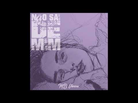 MD Oliveira - Não sai de mim (Áudio)