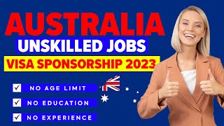Australia Unskilled Jobs With Free Visa Sponsorship 2023 - Australia Work Visa