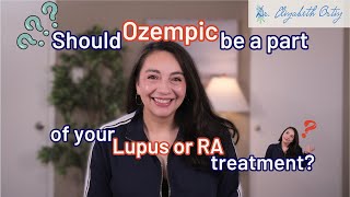 Should Ozempic be part of your lupus or RA treatment strategy Learn what we know so far.
