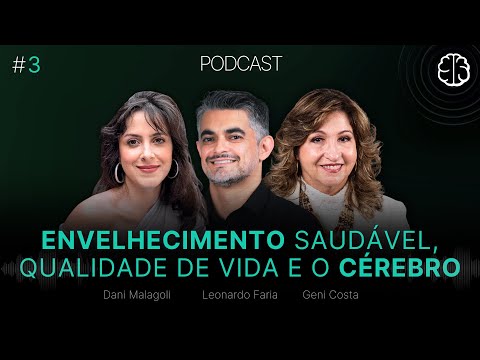 ENVELHECIMENTO saudável, qualidade de vida e o CÉREBRO | Podcast Meu Cérebro #3