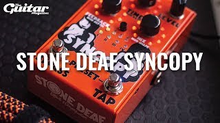 Video thumbnail for Stone Deaf Syncopy Demo | TGM Gear Demos by Guitar