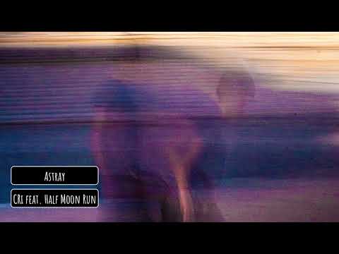 CRi feat. Half Moon Run - Astray