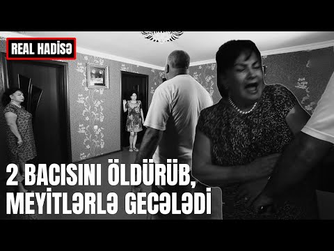 Bacılarının tələsi keçmiş məhkumu ömürlük məhkuma çevirdi - SONUNCU ŞAHİD