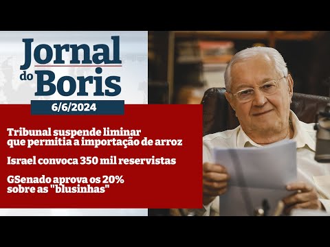 Jornal do Boris - 6/6/2024 - Notícias do dia com Boris Casoy