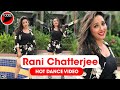 Rani Chatterjee Ne Sheyar Kiya Seksee Veediyo Rani Chatterjee Hot Dance