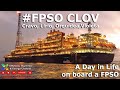 FPSO CLOV A Day In Life On Board A FPSO