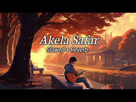 Akela Safar | PNKJ | Slowed and Reverb | Lofi