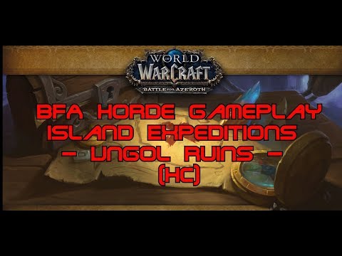 WoW Battle for Azeroth - Horde Gameplay - Island Expeditions - Ungol Ruins (HC)