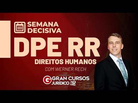 Semana Decisiva DPE RR – Direitos Humanos com Werner Rech