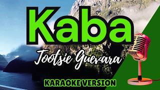 Download lagu KABA - Tootsie Guevara (Karaoke) mp3
