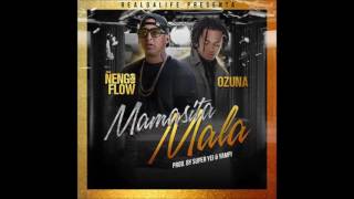 Nengo Flow Ft  Ozuna   Mamasita Mala