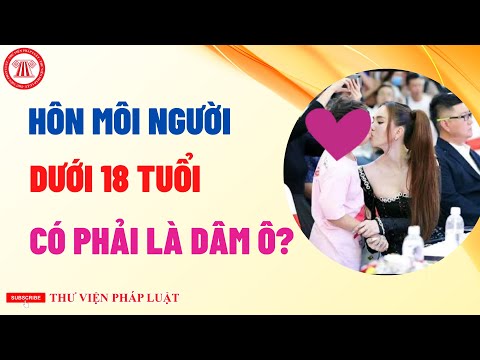 Hôn môi người dưới 16 tuổi có phải là dâm ô không?