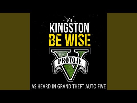 Kingston Be Wise (As Heard In "Grand Theft Auto V")