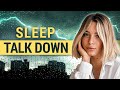 Sleep Talk Down with Rain and Thunder (Female Voice) - Beat Insomnia