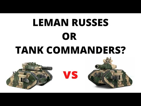 Leman Russ vs Tank Commander - Which is Best in 9th Edition?