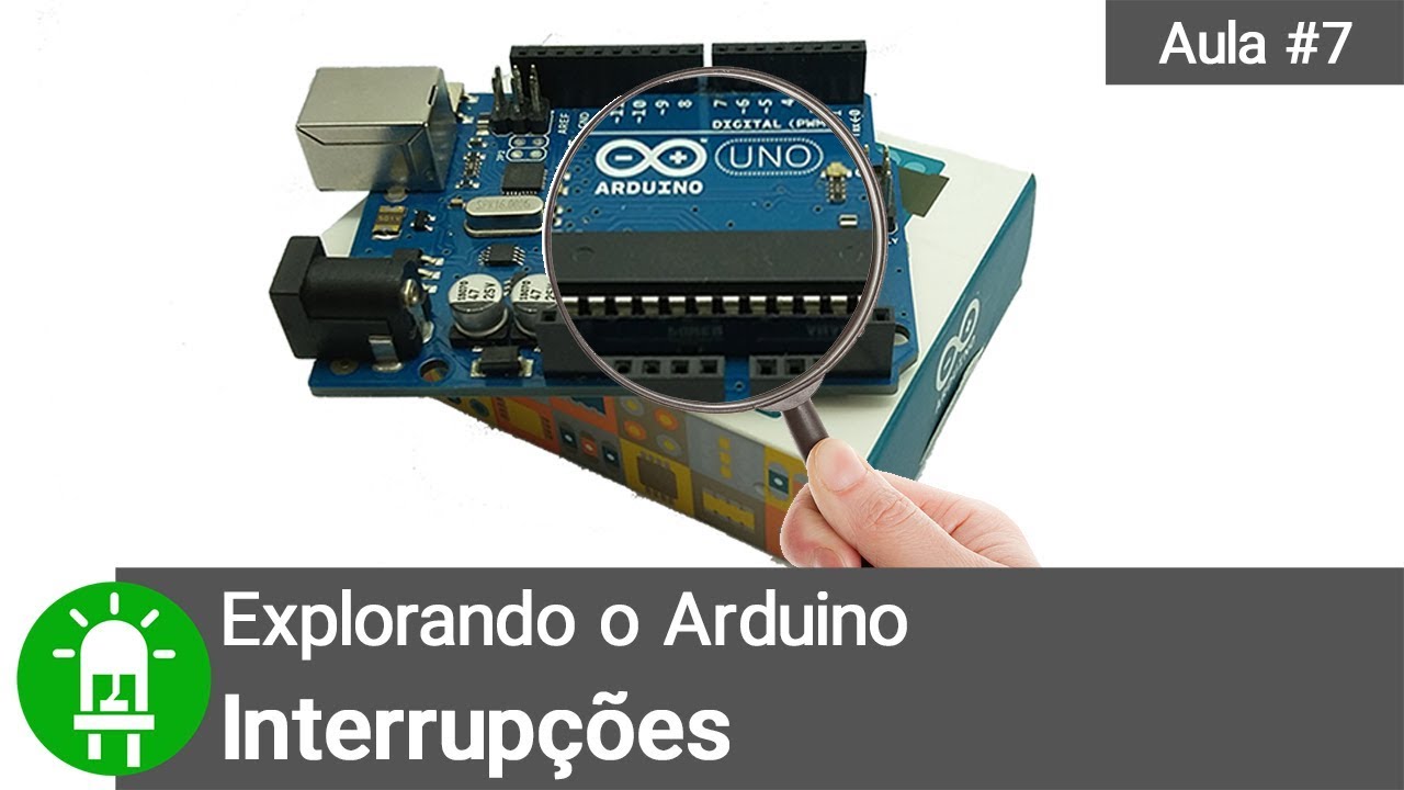 Explorando o Arduino - Aula 7 - Interrupções