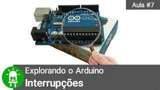 Explorando o Arduino - Aula 7 - Interrupções