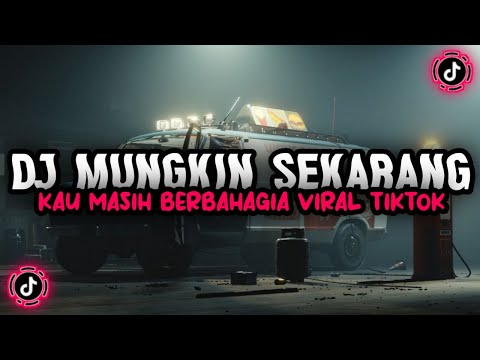 DJ MUNGKIN SEKARANG KAU MASIH BERBAHAGIA || DJ TIKTOK TERBARU 2022 DJ NANTI FREDY
