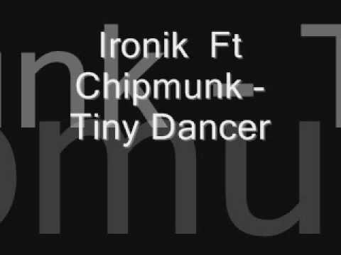 Ironik Ft Chipmunk - Tiny Dancer