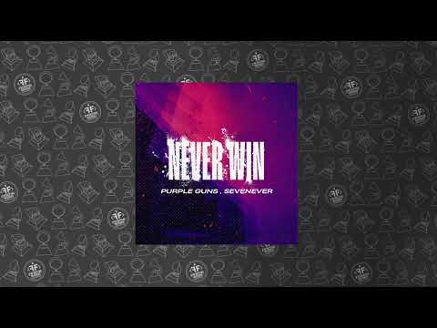 Purple Guns, SevenEver - Never Win