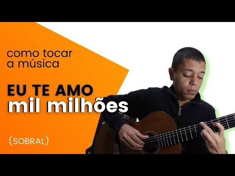 Te Amo Mil Milhões - Sobral
