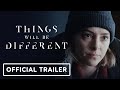 Things Will Be Different Official Trailer 2024 Adam David Thompson Riley Dandy