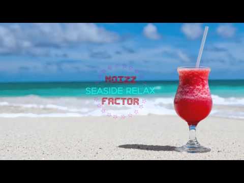 Noizz Factor - Seaside Relax Part 1