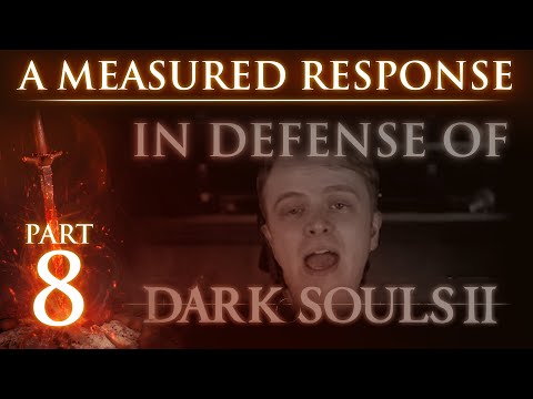 RE: "In Defense of Dark Souls 2" - A Measured Response - Part 8