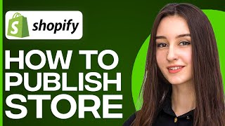 How To Publish Shopify Store (2024)