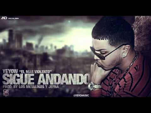 Yeyow 'El Más Violento' - Sigue Andando (Prod. By Los Metalicoz & Jeffra)