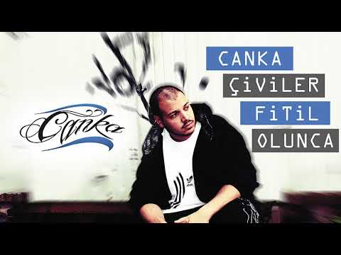Canka - Çiviler Fitil Olunca