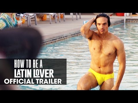 How To Be A Latin Lover (2017) Official Trailer